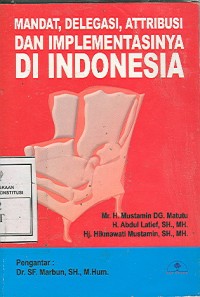Mandat, delegasi, atribusi dan implementasinya di Indonesia