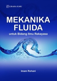 Mekanika fluida :untuk bidang ilmu rekayasa