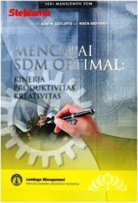 Mencapai SDM optimal :kinerja, produktivitas & kreativitas