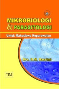 Mikrobiologi dan Parasitologi untuk Mahasiswa Keperawatan