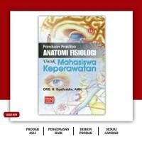 Panduan Praktika Anatomi Fisiologi Untuk Mahasiswa Keperawatan