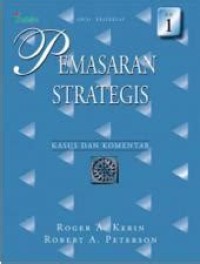 Pemasaran strategis : kasus dan komentar jilid 1