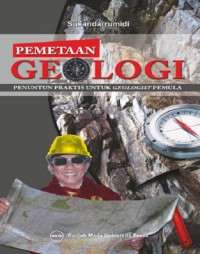 Pemetaan geologi penuntun praktis untuk geologist pemula