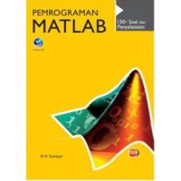 Pemrograman matlab: 150 + soal dan penyelesaian