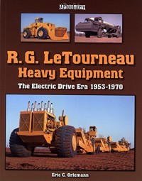 R.G. Letourneau heavy equipment the electric drive era 1953-1970