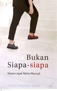 Saya Bukan Siapa- Siapa :Rekam Jejak Retno Marsudi
