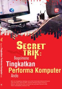 Secret trik: bagaimana tingkatkan performa komputer anda