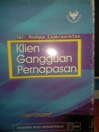 Seri asuhan keperawatan: klien gangguan pernapasan