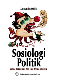 Sosiologi politik : makna kekuasaan dan transformasi politik