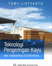 Teknologi pengeringan kayu dan aplikasinya di Indonesia