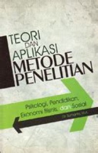 Teori dan aplikasi metode penelitian