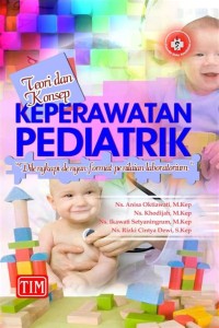 Teori konsep keperawatan pediatrik: dilengkapi dengan format penilaian laboratorium