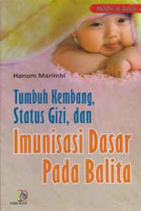Image of Tumbuh kembang, status gizi & imunisasi dasar pada balita