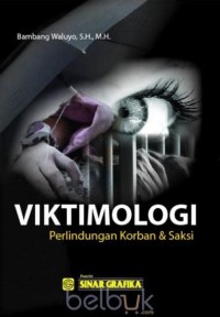 Viktimologi: perlindungan korban dan saksi