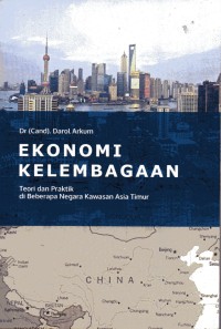 Ekonomi kelembagaan: teori dan praktik di beberapa negara kawasan Asia Timur