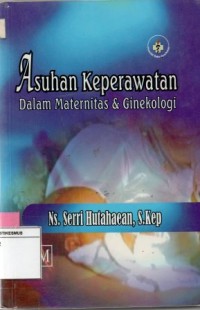 Asuhan keperawatan dalam maternitas & ginekologi