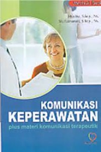 Komunikasi keperawatan plus materi komunikasi terapeutik