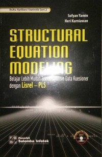 Structural equation modeling: belajar lebih mudah teknik analisis data kuesioner dengan lisrel-PLS