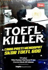 Toefl killer : cara pasti mendapat skor toefl 600