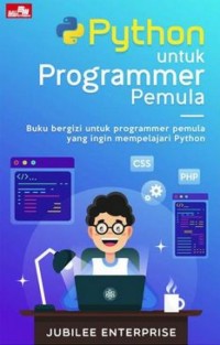 Python untuk programmer pemula : buku bergizi untuk programmer pemula yang ingin mempelajari python