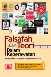 Falsafah dan Teori dalam Keperawatan :Berdasarkan kurikulum terbaru AIPNI 2015
