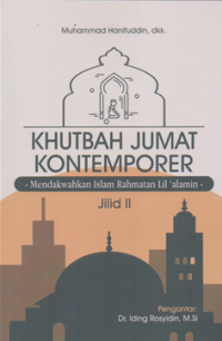 Khutbah jum'at kontemporer : mendakwahkan islam rahmatan lil'alamin