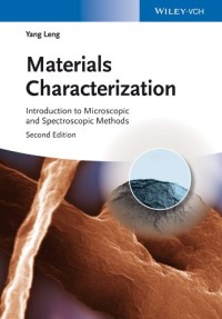 Materials characterization : introduction to microscopic and spectroscopic methods