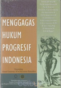 Menggagas hukum progresif Indonesia
