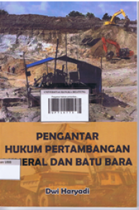 Pengantar hukum pertambangan mineral dan batu bara
