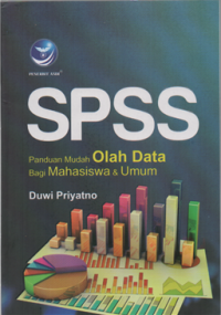 SPSS: panduan mudah olah data bagi mahasiswa dan umum
