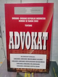 Undang-Undang Republik Indonesia Nomor 18 Tahun 2003 Tentang Advokat